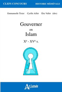 Front cover_Gouverner en Islam Xe-XVe s.