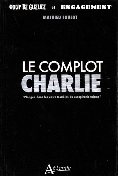 Front cover_Le complot Charlie : plongée dans l'imaginaire conspirationniste