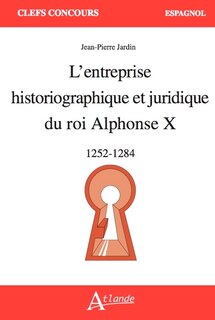 Couverture_L' entreprise historiographique et juridique du roi Alphonse X