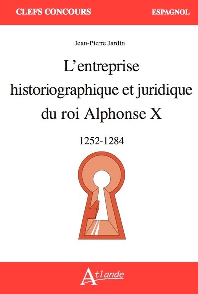 Couverture_L' entreprise historiographique et juridique du roi Alphonse X