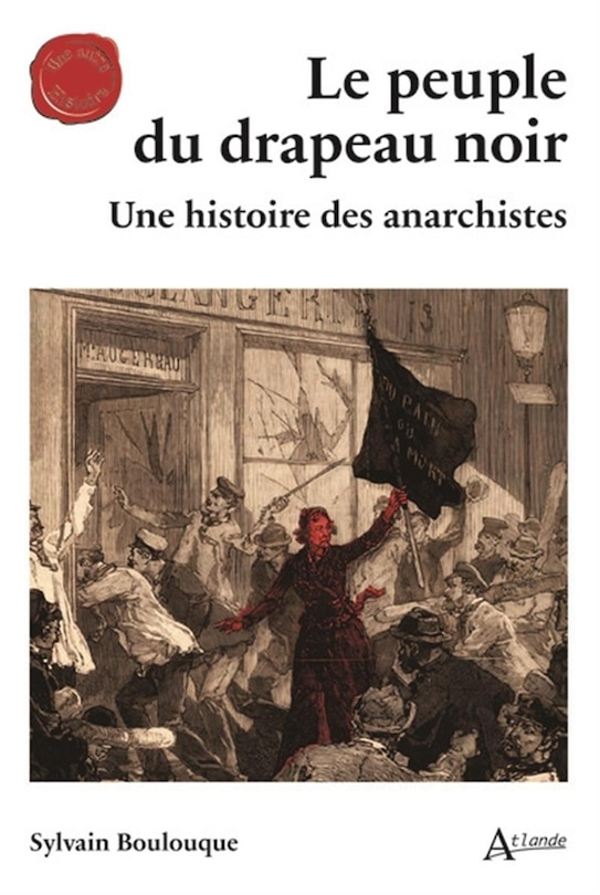 Le peuple du drapeau noir: une histoire des anarchistes