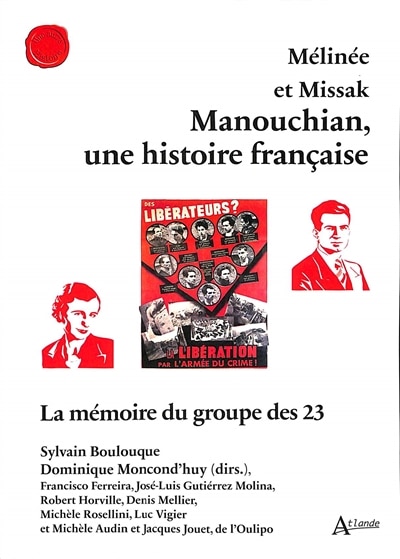 Mélinée et Missak Manouchian, une histoire française: la mémoire du groupe des 23