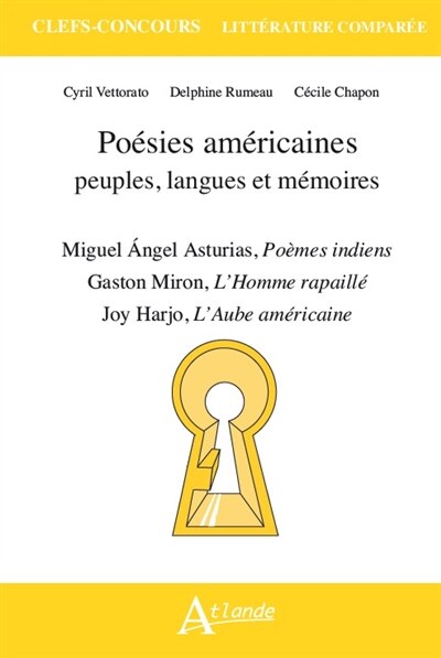 Front cover_Poésies américaines : peuples, langues et mémoires : Miguel Angel Asturias, Poèmes indiens ; Gaston Miron, L'homme rapaillé ; Joy Harjo, L'aube américaine