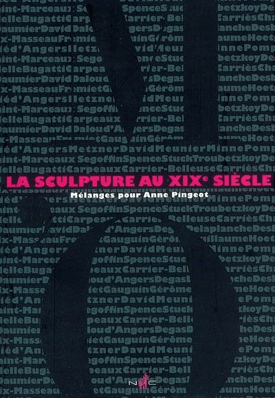 Front cover_La sculpture au XIXe siècle : mélanges pour Anne Pingeot