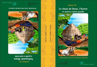 Choix de Bono, l'hyène et autres contes peulhs ou Su?annde Bono e go??i e taali ful?e (Le)