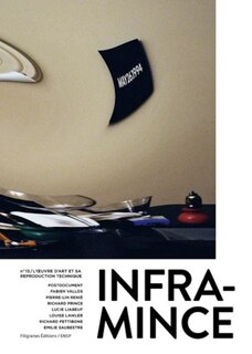 Couverture_Infra-mince, n&deg;13. L'oeuvre d'art et sa reproduction technique