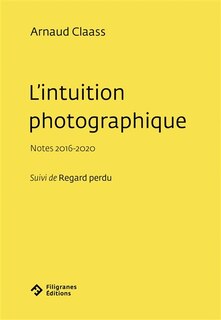Couverture_L'intuition photographique : notes 2016-2020 ; Regard perdu