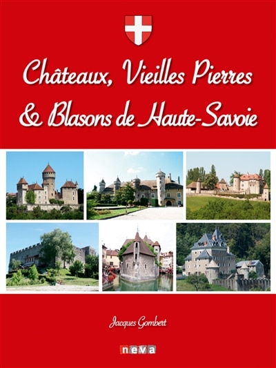 Couverture_Châteaux, vieilles pierres & blasons de Haute-Savoie