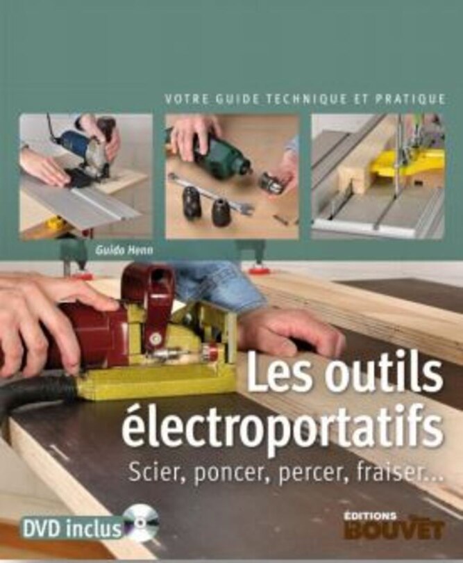 Les outils électroportatifs: scier, poncer, percer, fraiser...