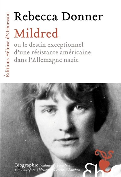Front cover_Mildred ou Le destin exceptionnel d'une résistante américaine dans l'Allemagne nazie