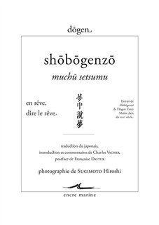 Couverture_Shôbôgenzô. Muchû setsumu = En rêve, dire le rêve : extrait de Shôbôgenzô de Dôgen Zenji, maître zen du XIIIe siècle