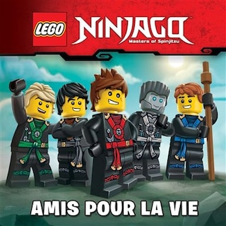 Couverture_Lego Ninjago Amis pour la vie