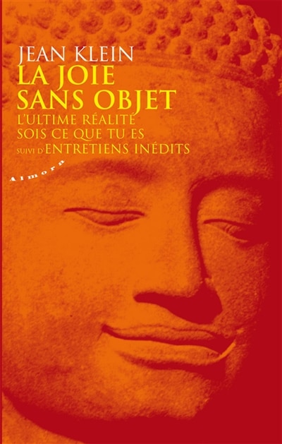 Front cover_La joie sans objet ; L'ultime réalité ; Sois ce que tu es