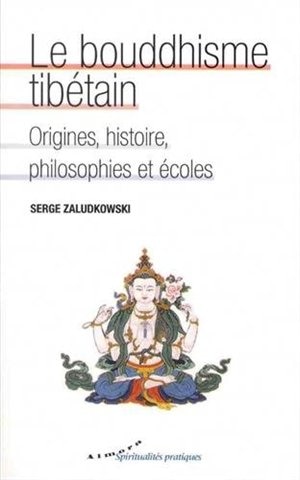 Front cover_Le bouddhisme tibétain : origines, histoire, philosophies et écoles