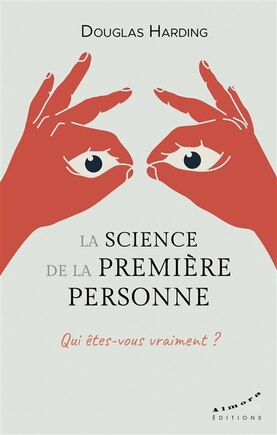 La science de la première personne: qui êtes-vous vraiment ?