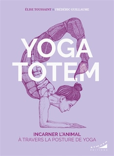Front cover_Yoga totem : incarner l'animal qui est en nous