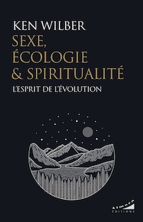 Front cover_Sexe, écologie & spiritualité : l'esprit de l'évolution