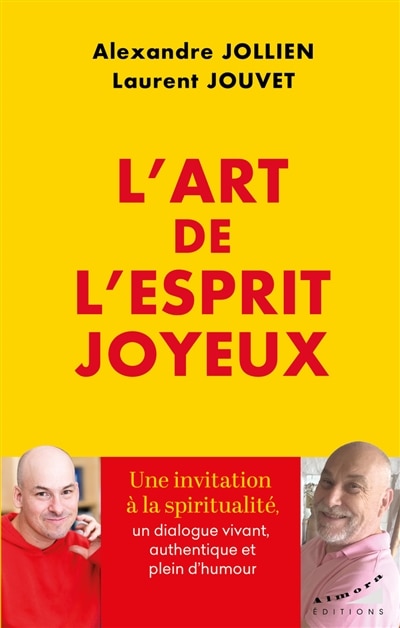 Front cover_L'art de l'esprit joyeux : une invitation à la spiritualité, un dialogue vivant, authentique et plein d'humour