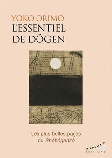 Front cover_L'essentiel de Dôgen : les plus belles pages du Shôbôgenzô