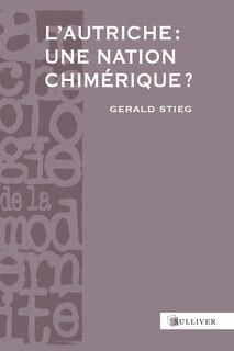 L' Autriche, une nation chimérique ?: XVIIIe-XXe siècles