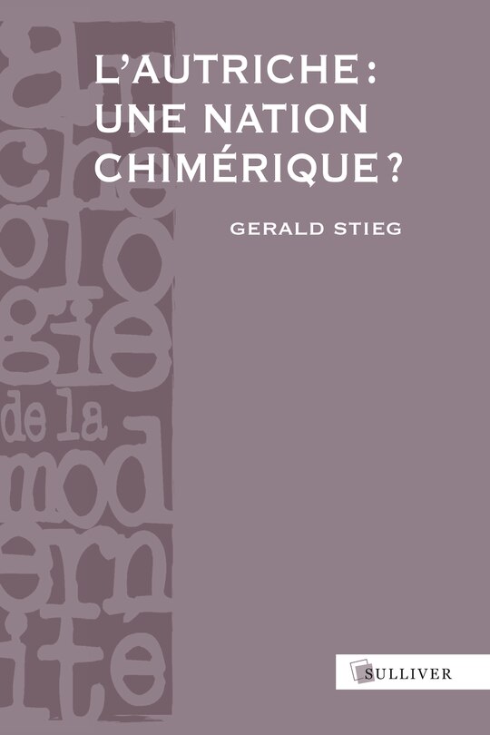 L' Autriche, une nation chimérique ?: XVIIIe-XXe siècles