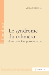 Front cover_Le syndrome du caliméro dans la société postmoderne