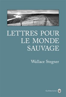 Lettres pour le monde sauvage: récits