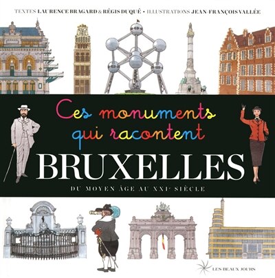 Couverture_Ces monuments qui racontent Bruxelles