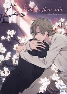 Seule la fleur sait, t. 02