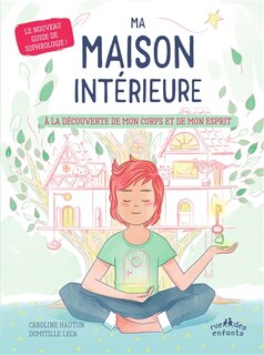 Couverture_Ma maison intérieure : à la découverte de mon corps et de mon esprit