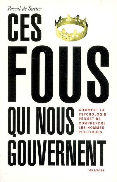 Couverture_Ces fous qui nous gouvernent