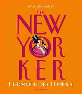 The New Yorker : l'humour des femmes de Jean-Loup Chiflet