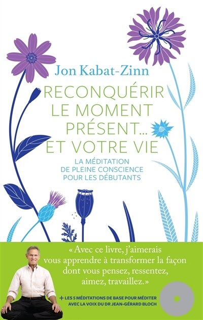 Reconquérir le moment présent et votre vie