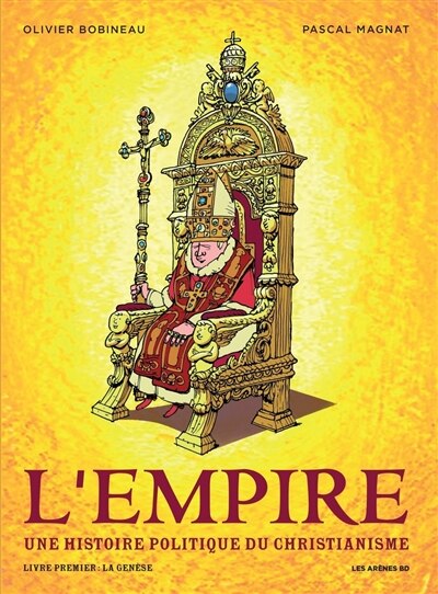 Couverture_L'empire Une histoire politique du christianisme tome 1 La Genèse