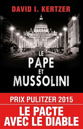 Le pape et Mussolini: l'histoire secrète de Pie XI et de la montée du fascisme en Europe