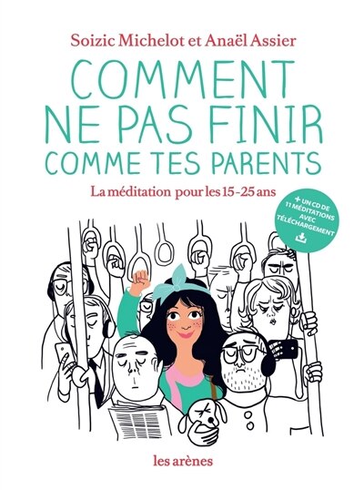 Couverture_Comment ne pas finir comme tes parents : la méditation pour les 15-25 ans