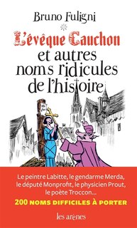 Couverture_L' évêque Cauchon et autres noms ridicules de l'histoire
