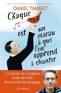 Front cover_Chaque mot est un oiseau à qui l'on apprend à chanter