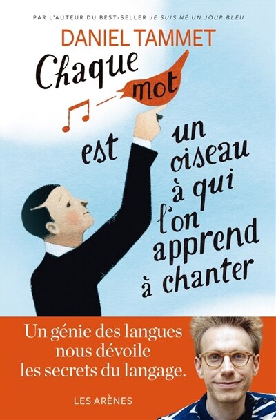 Front cover_Chaque mot est un oiseau à qui l'on apprend à chanter