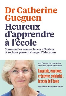 Couverture_Heureux d'apprendre à l'école : comment les neurosciences affectives et sociales peuvent changer l'éducation