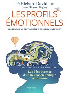 Les profils émotionnels: apprendre à les connaître et mieux vivre avec