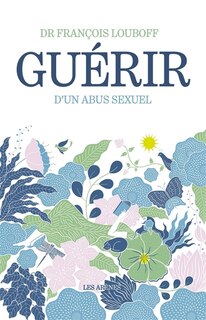 Front cover_GUÉRIR D'UN ABUS SEXUEL