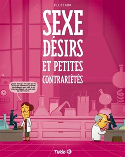 Couverture_Sexe, d&eacute;sirs et petites contrari&eacute;t&eacute;s