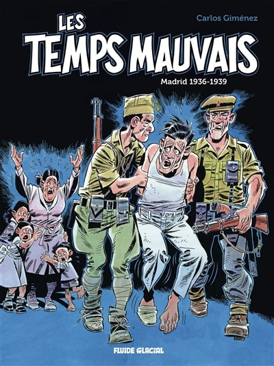 Les temps mauvais: Madrid, 1936-1939