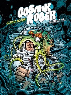Couverture_Cosmik Roger : intégrale, Vol. 1