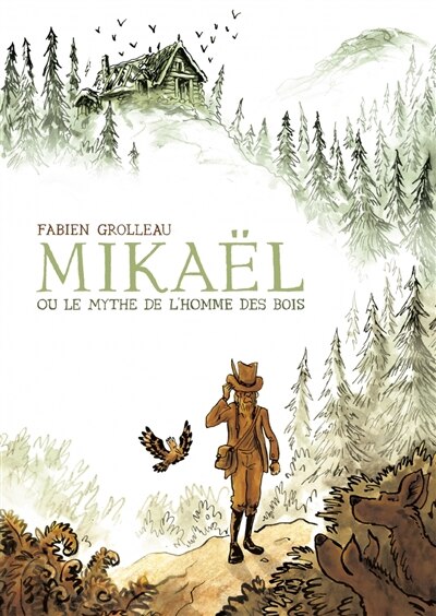 Mikaël Ou Le Mythe De L'homme Des Bois