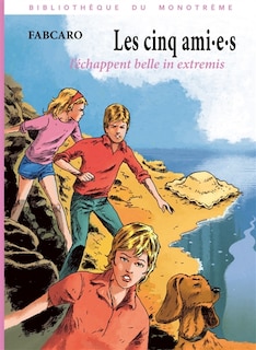 Couverture_Les cinq ami.e.s l'&eacute;chappent belle in extremis