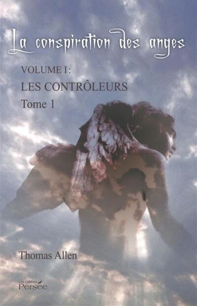 Couverture_La conspiration des anges, Vol. 1. Les contrôleurs : roman contemporain, Vol. 1