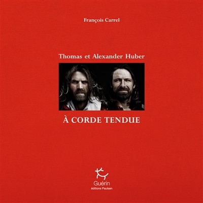 Front cover_Thomas et Alexander Huber : à corde tendue
