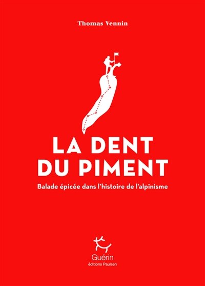 Front cover_La dent du piment : balade épicée dans l'histoire de l'alpinisme